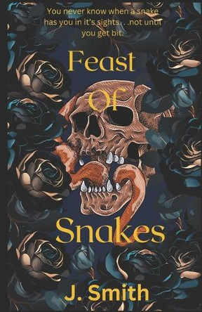 A Feast of Snakes by J Smith