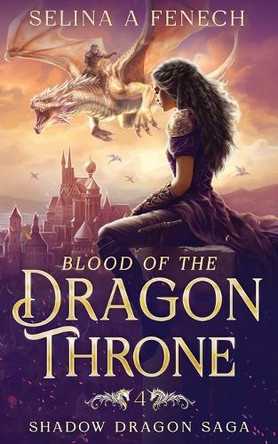 Blood of the Dragon Throne by Selina A Fenech
