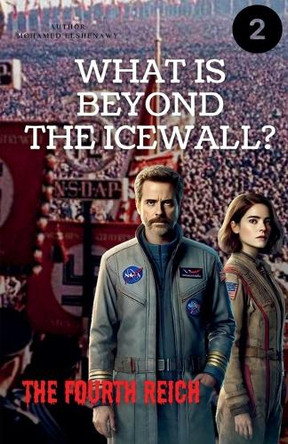 Beyond the Ice Wall "The Fourth Reich" Mohamed Elshenawy 9798230875697
