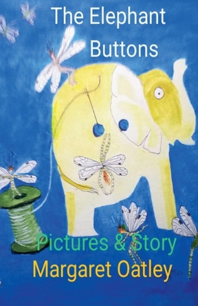 The Elephant Buttons Pictures & Story by Margaret Oatley