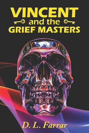 Vincent and the Grief Masters by D L Farrar