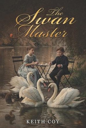The Swan Master by Keith Coy