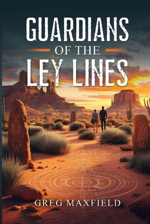 Guardians of the Ley Lines Greg Maxfield 9798218431952