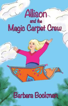 Allison and the Magic Carpet Crew by Barbara Bockman