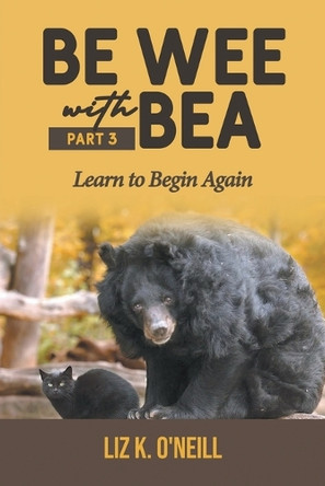 Be Wee with Bea 3 by Liz K O'Neill