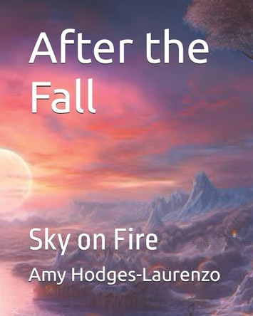 After the Fall by Amy Hodges-Laurenzo After the Fall by Amy Hodges-Laurenzo