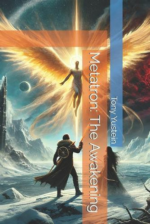 Metatron: The Awakening Tony Yustein 9798300630799