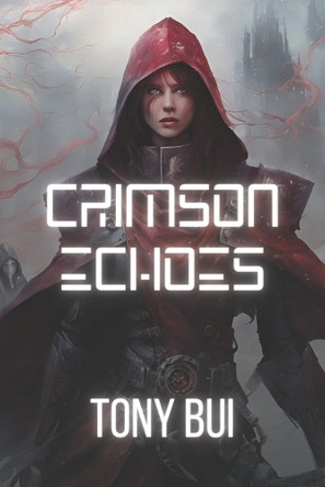 Crimson Echoes by Tony Bui