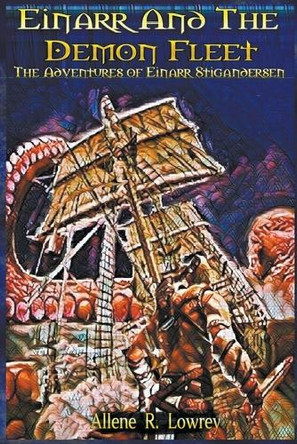Einarr and the Demon Fleet by Allene R Lowrey