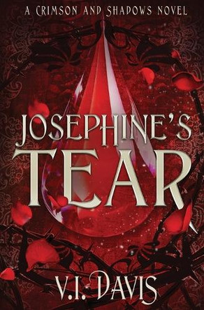 Josephine's Tear by V I Davis