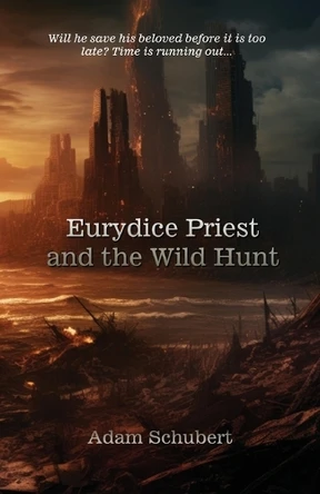 Eurydice Priest and the Wild Hunt by Adam Schubert