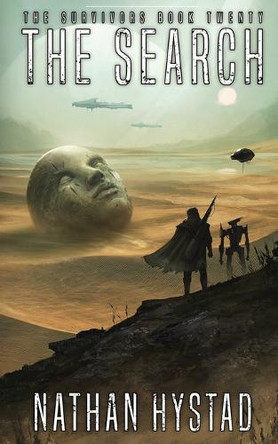 The Search (The Survivors Book Twenty) by Nathan Hystad