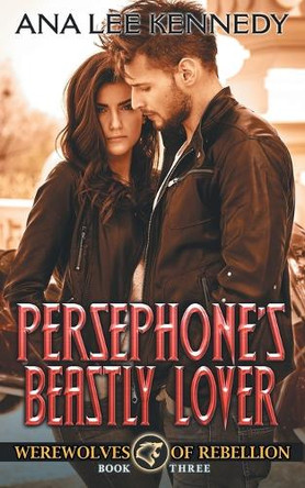 Persephone's Beastly Lover by Ana Lee Kennedy Persephone's Beastly Lover by Ana Lee Kennedy