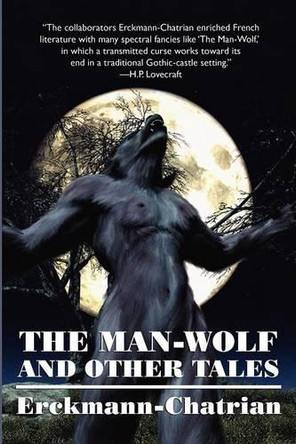 The Man-Wolf and Other Tales (Expanded Edition) by Erckmann-Chatrian