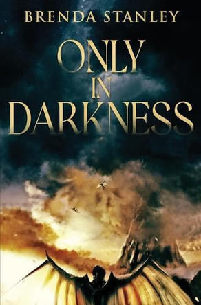 Only in Darkness by Brenda Stanley