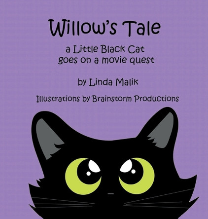 Willow's Tale: a Little Black Cat goes on a movie quest Linda Malik 9781733049849