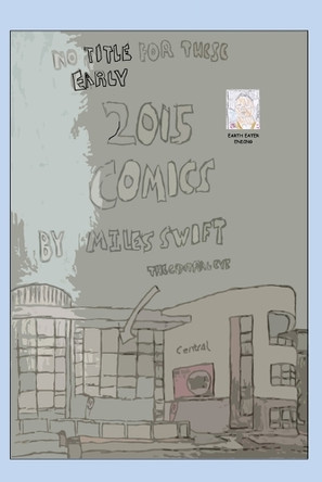 No Title For These Early 2015 Comics (Original/Classic Edition) by Miles Swift
