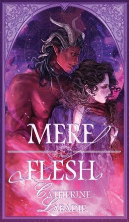 Mere Flesh by Catherine LaBadie