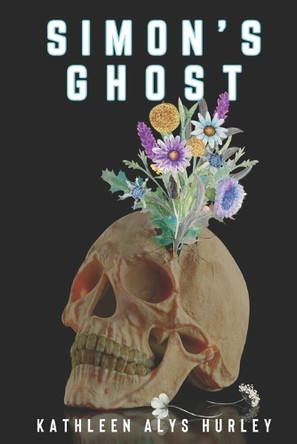 Simon's Ghost by Kathleen Alys Hurley