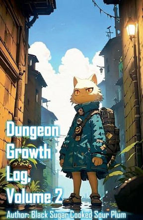 Dungeon Growth Log, Volume 2 by Zenithnovels