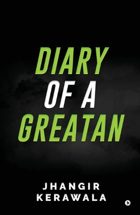 Diary of a Greatan Jhangir Kerawala 9798895448724