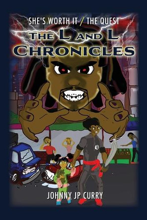 The L and L Chronicles by Johnny Jp Curry