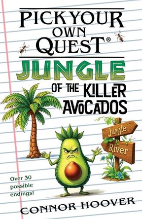 Pick Your Own Quest: Jungle of the Killer Avocados Connor Hoover 9781949717518