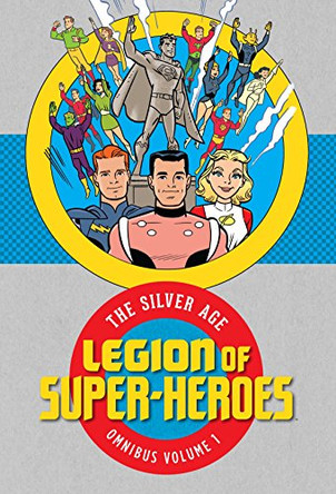 Legion of Super Heroes: The Silver Age Omnibus Vol. 1 Otto Binder 9781401271022