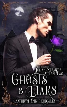 Ghosts & Liars by Kathryn Ann Kingsley