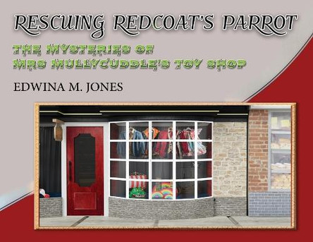Rescuing Redcoat's Parrot by Edwina M Jones
