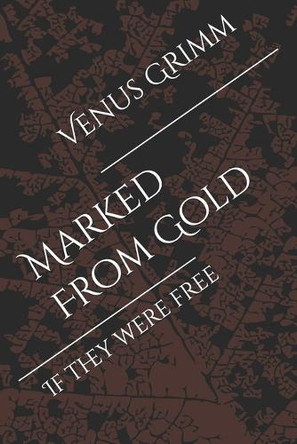 Marked From Gold by Amrita Raza