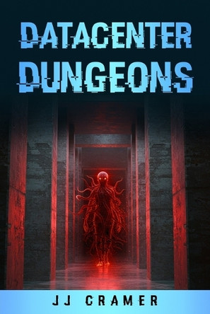 Datacenter Dungeons by Jj Cramer