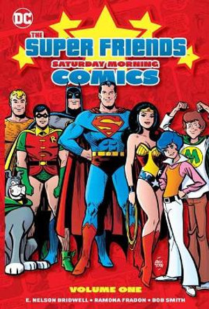 Super Friends: Saturday Morning Comics Volume 1 E. Nelson Bridwell 9781401295424