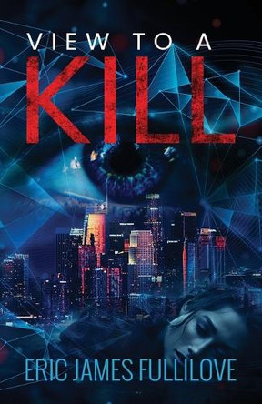 View to a Kill by Eric James Fullilove