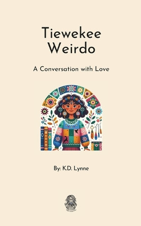 Tiewekee Weirdo by K D Lynne