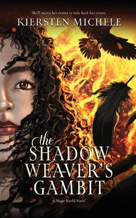 The Shadow Weaver's Gambit Kiersten Michele 9780986435454