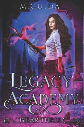 Legacy Academy: Year Three: Academy Romance M Guida 9798585952616