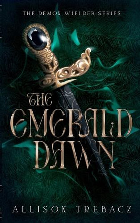 The Emerald Dawn Allison Trebacz 9798990621411