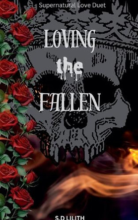 Loving The Fallen by S D Lilith