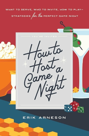 How to Host a Game Night by Erik Arneson