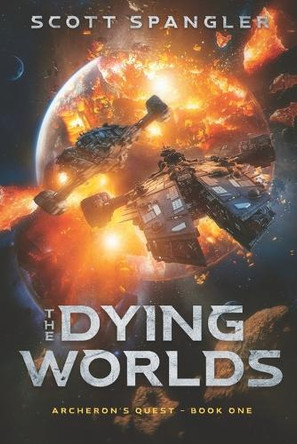 The Dying Worlds by Scott Spangler