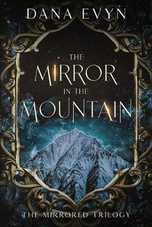 The Mirror in the Mountain Dana Evyn 9781648984983