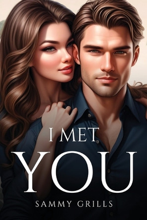 I Met You by Sammy Grills