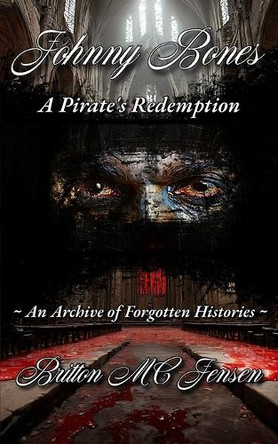 Johnny Bones: A Pirate's Redemption Britton MC Jensen 9798880397341