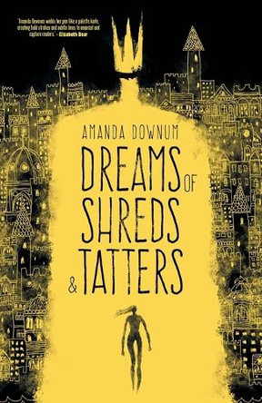 Dreams of Shreds and Tatters Amanda Downum 9781837863518