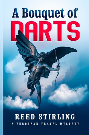 Bouquet of Darts by Reed Stirling
