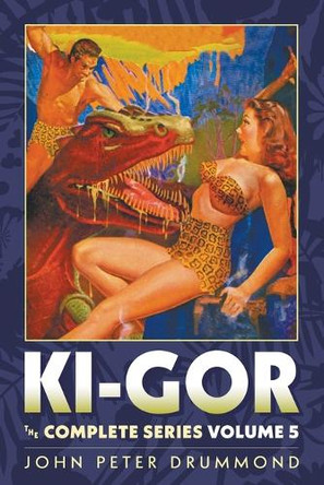 Ki-Gor: The Complete Series, Volume 5 John Peter Drummond 9781618278340