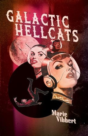 Galactic Hellcats Marie Vibbert 9781590217832