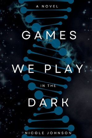 Games We Play in the Dark Nicole Johnson 9798218462345