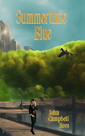 Summertime Blue by Rees John Campbell